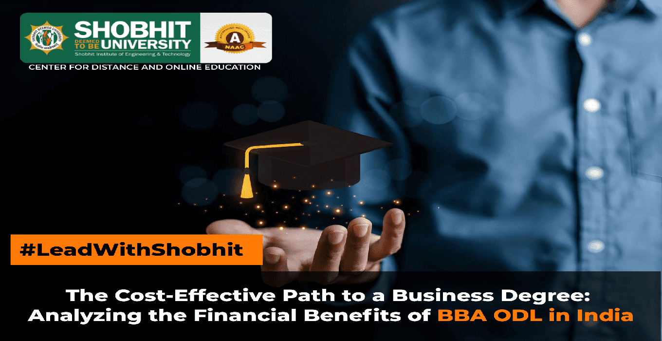 The Cost-Effective Path to a Business Degree: Analyzing the Financial Benefits of BBA ODL in India