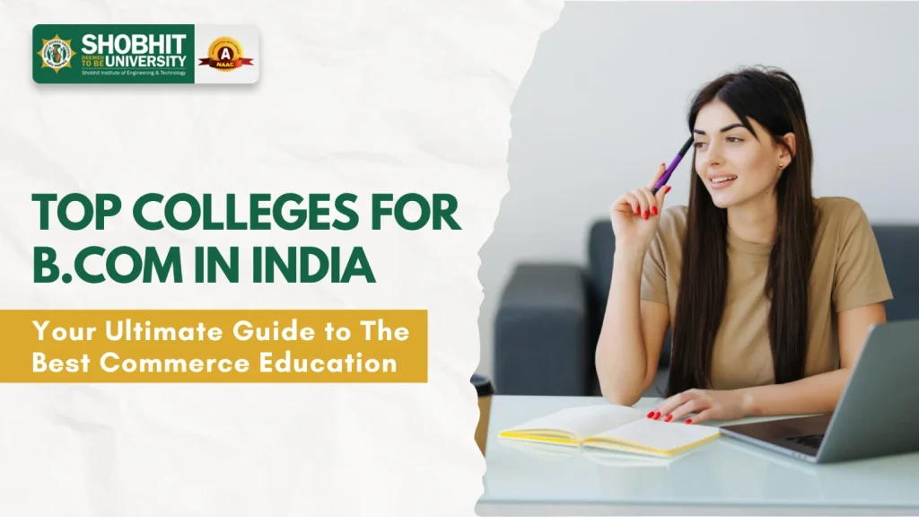 Top BCom Colleges in India for Commerce Education – Explore the Best Options